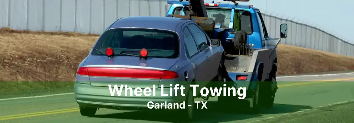 Wheel Lift Towing Garland - TX