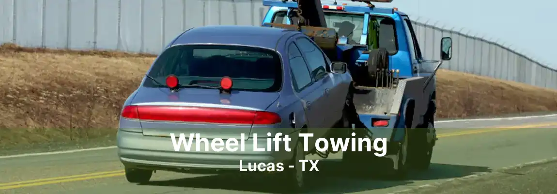 Wheel Lift Towing Lucas - TX