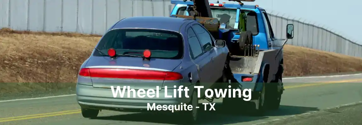 Wheel Lift Towing Mesquite - TX